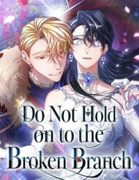 Do Not Hold on to the Broken Branch