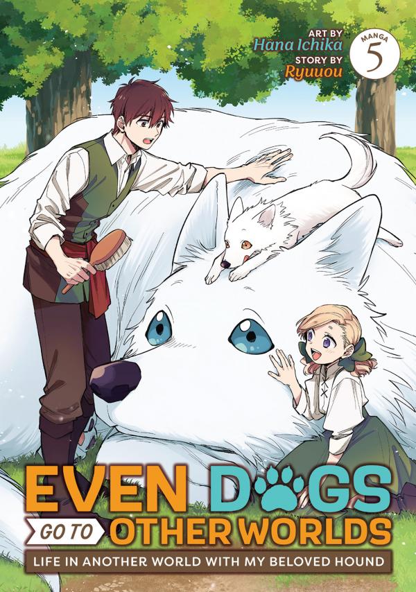 Even Dogs Go to Other Worlds - Life in Another World with My Beloved Hound Even Dogs Go to Other Worlds - Life in Another World with My Beloved Hound