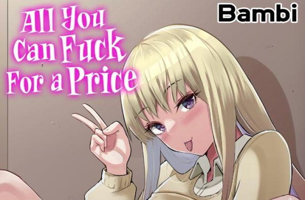 all you can fuck for a price UNCENSORED all you can fuck for a price UNCENSORED